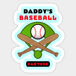 Daddy's Baseball Partner | Cute Baseball Sticker